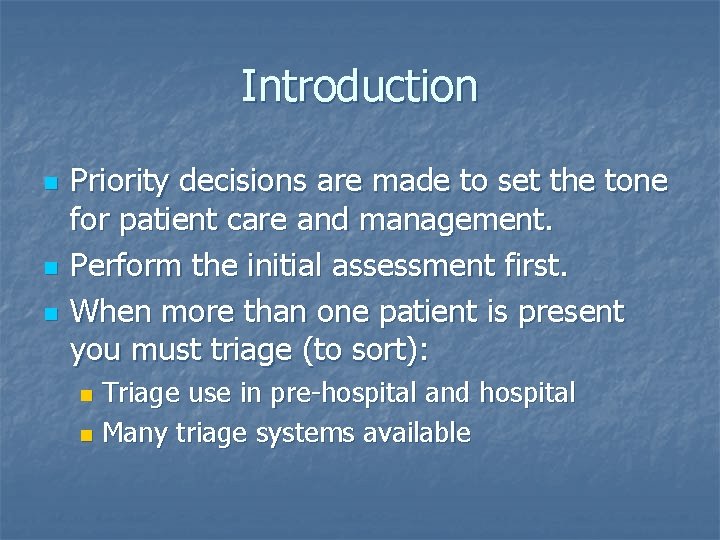 Introduction n Priority decisions are made to set the tone for patient care and