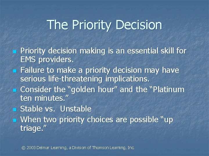 The Priority Decision n n Priority decision making is an essential skill for EMS