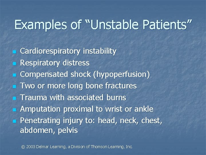 Examples of “Unstable Patients” n n n n Cardiorespiratory instability Respiratory distress Compensated shock