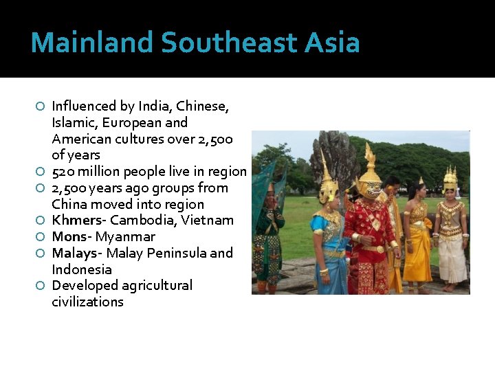 Mainland Southeast Asia Influenced by India, Chinese, Islamic, European and American cultures over 2,