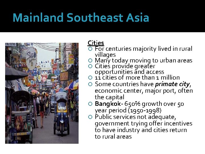 Mainland Southeast Asia Cities For centuries majority lived in rural villages Many today moving