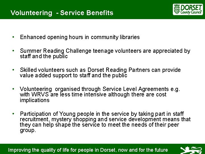 Volunteering - Service Benefits • Enhanced opening hours in community libraries • Summer Reading