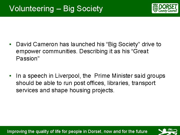 Volunteering – Big Society • David Cameron has launched his “Big Society” drive to