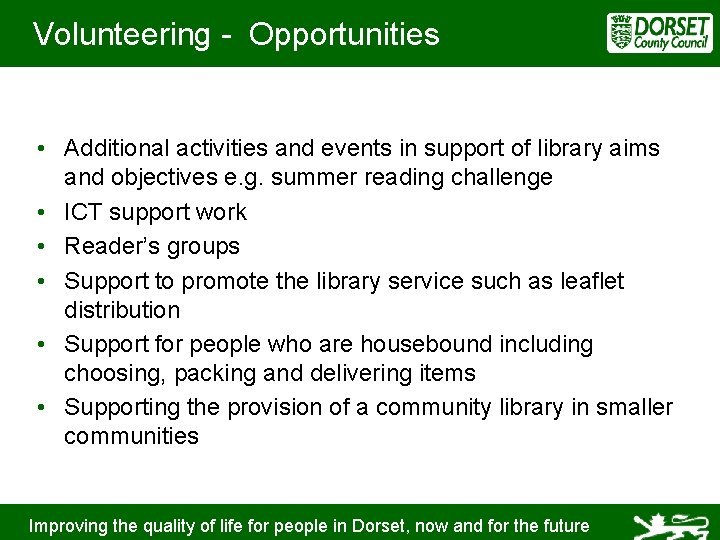 Volunteering - Opportunities • Additional activities and events in support of library aims and