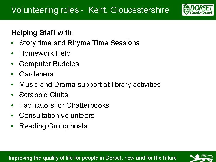 Volunteering roles - Kent, Gloucestershire Helping Staff with: • Story time and Rhyme Time