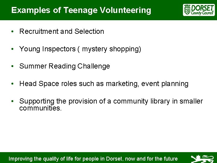 Examples of Teenage Volunteering • Recruitment and Selection • Young Inspectors ( mystery shopping)