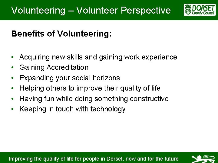 Volunteering – Volunteer Perspective Benefits of Volunteering: • • • Acquiring new skills and