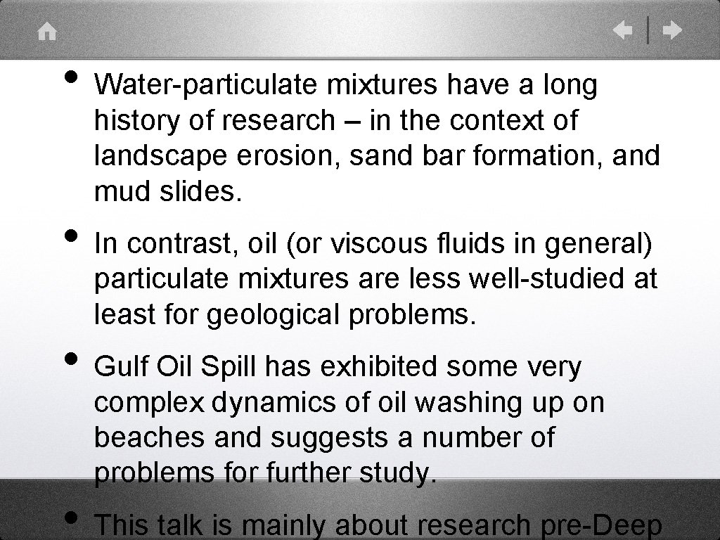  • Water-particulate mixtures have a long history of research – in the context