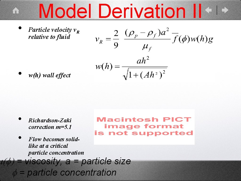  • • Model Derivation II Particle velocity v. R relative to fluid w(h)