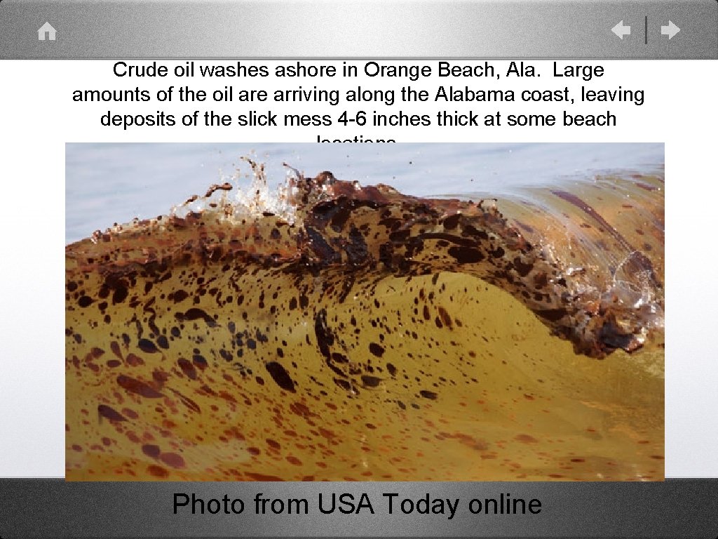 Crude oil washes ashore in Orange Beach, Ala. Large amounts of the oil are