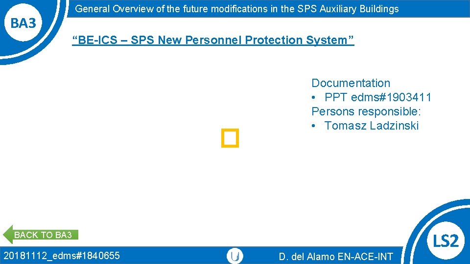 BA 3 General Overview of the future modifications in the SPS Auxiliary Buildings “BE-ICS