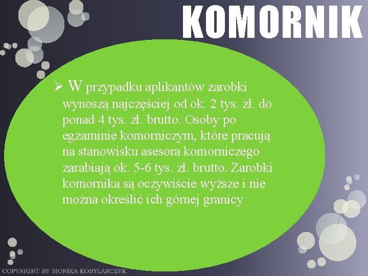 KOMORNIK Ø W przypadku aplikantów zarobki wynoszą najczęściej od ok. 2 tys. zł. do