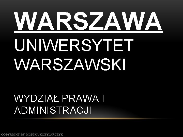 WARSZAWA UNIWERSYTET WARSZAWSKI WYDZIAŁ PRAWA I ADMINISTRACJI 