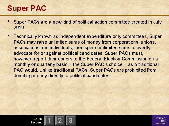 Super PAC • Super PACs are a new kind of political action committee created