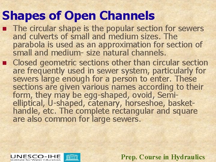 Shapes of Open Channels n n The circular shape is the popular section for
