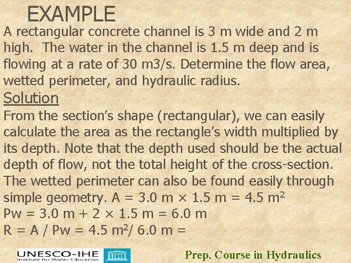 EXAMPLE A rectangular concrete channel is 3 m wide and 2 m high. The