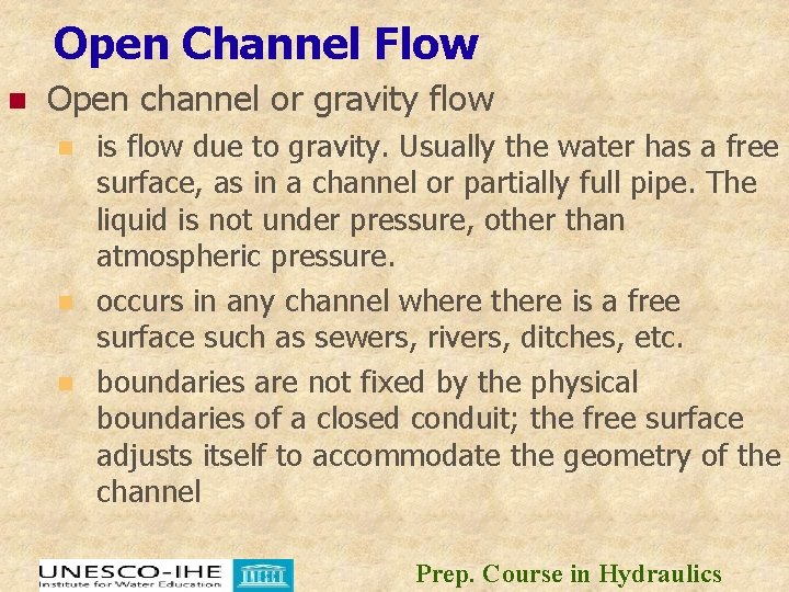 Open Channel Flow n Open channel or gravity flow n n n is flow