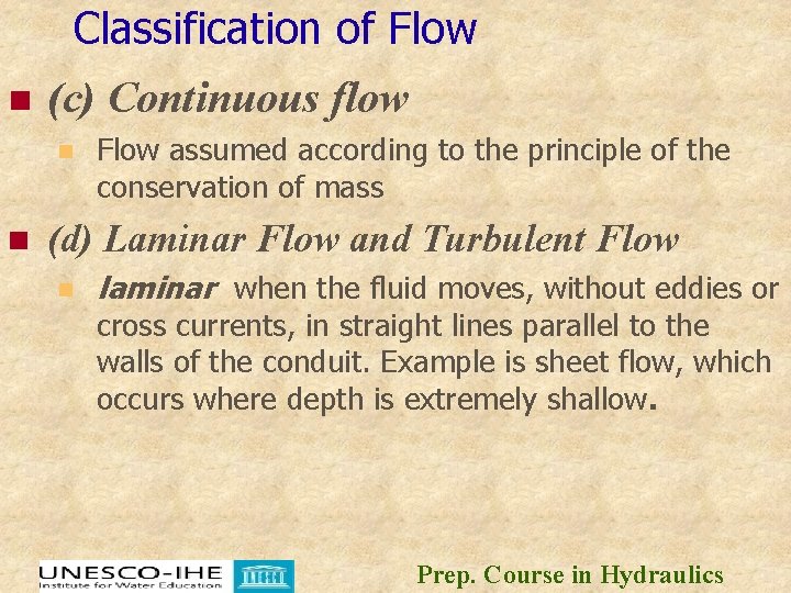 Classification of Flow n (c) Continuous flow n n Flow assumed according to the