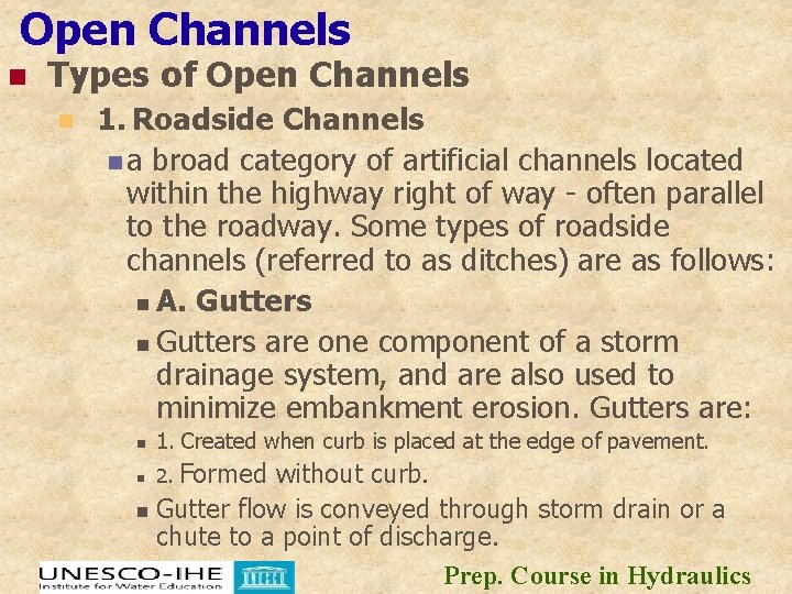 Open Channels n Types of Open Channels n 1. Roadside Channels n a broad