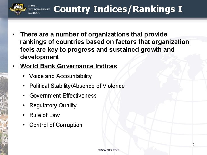 Country Indices/Rankings I • There a number of organizations that provide rankings of countries