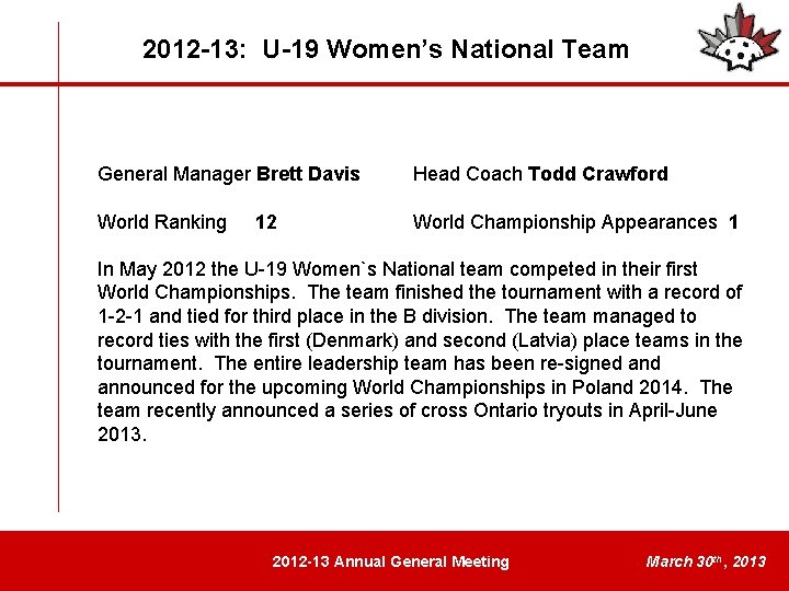 2012 -13: U-19 Women’s National Team General Manager Brett Davis Head Coach Todd Crawford