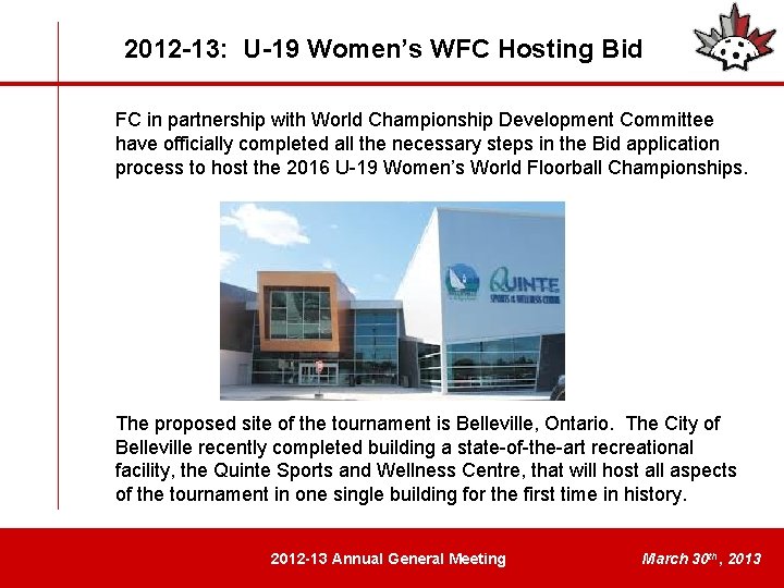 2012 -13: U-19 Women’s WFC Hosting Bid FC in partnership with World Championship Development