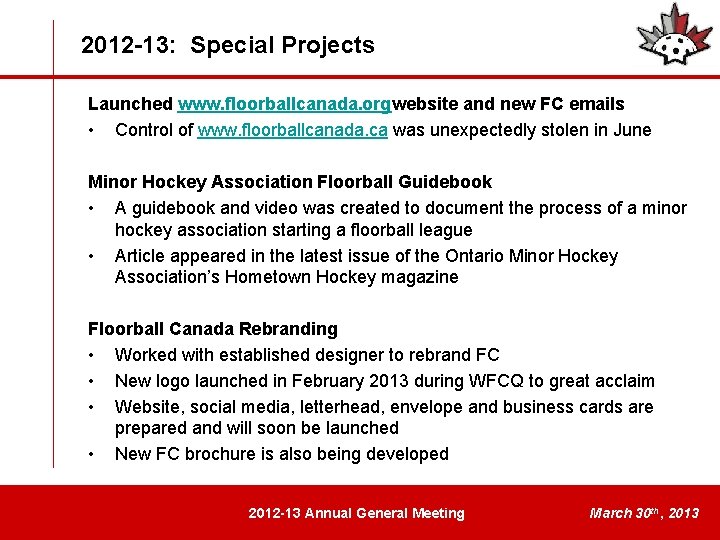 2012 -13: Special Projects Launched www. floorballcanada. orgwebsite and new FC emails • Control