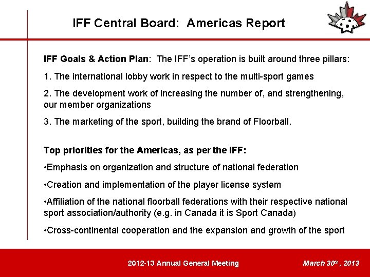 IFF Central Board: Americas Report IFF Goals & Action Plan: The IFF’s operation is