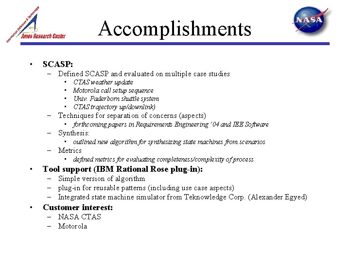 Accomplishments • SCASP: – Defined SCASP and evaluated on multiple case studies • •