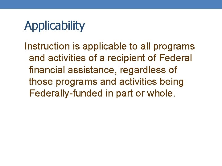 Applicability Instruction is applicable to all programs and activities of a recipient of Federal