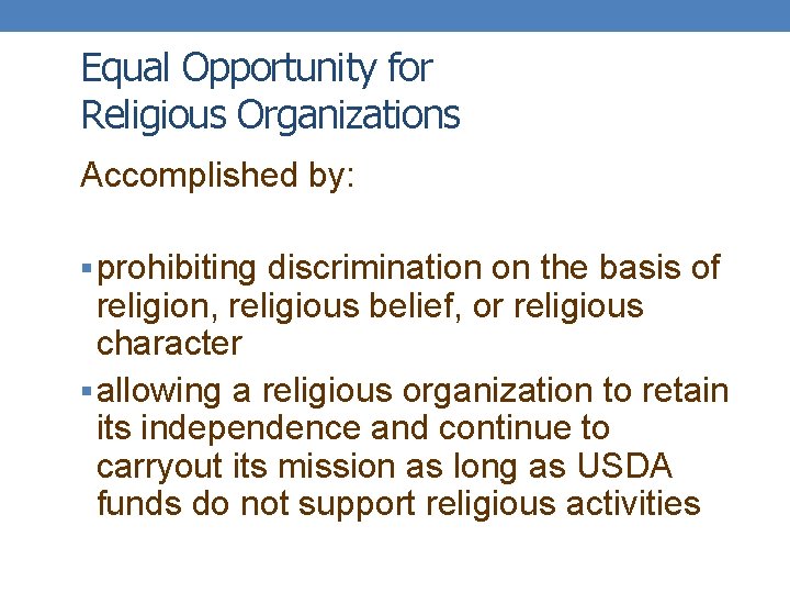 Equal Opportunity for Religious Organizations Accomplished by: § prohibiting discrimination on the basis of