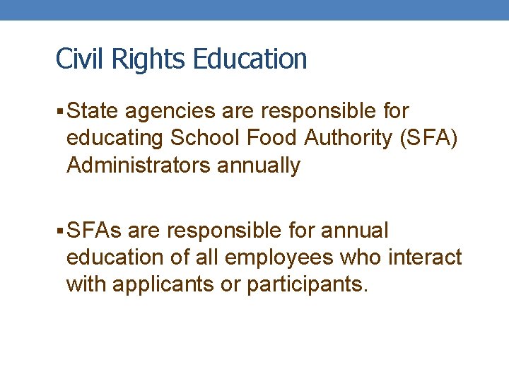 Civil Rights Education § State agencies are responsible for educating School Food Authority (SFA)