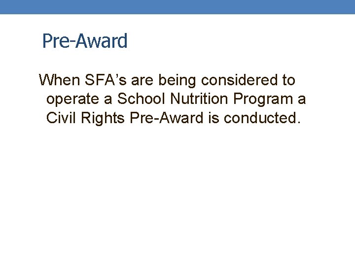 Pre-Award When SFA’s are being considered to operate a School Nutrition Program a Civil