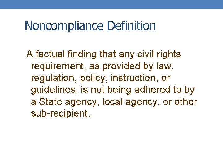Noncompliance Definition A factual finding that any civil rights requirement, as provided by law,