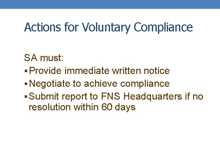 Actions for Voluntary Compliance SA must: § Provide immediate written notice § Negotiate to