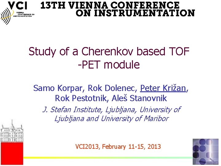 Study of a Cherenkov based TOF -PET module Samo Korpar, Rok Dolenec, Peter Križan,