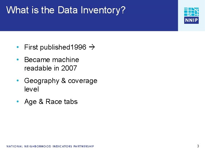 What is the Data Inventory? • Data Inventory Analysis First published 1996 • Became