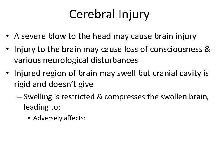 Cerebral Injury • A severe blow to the head may cause brain injury •