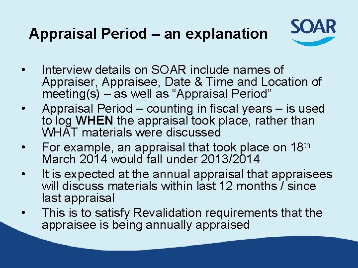Appraisal Period – an explanation • • • Interview details on SOAR include names Appraisal Period – an explanation • • • Interview details on SOAR include names
