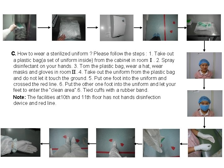c. How to wear a sterilized uniform ? Please follow the steps : 1.
