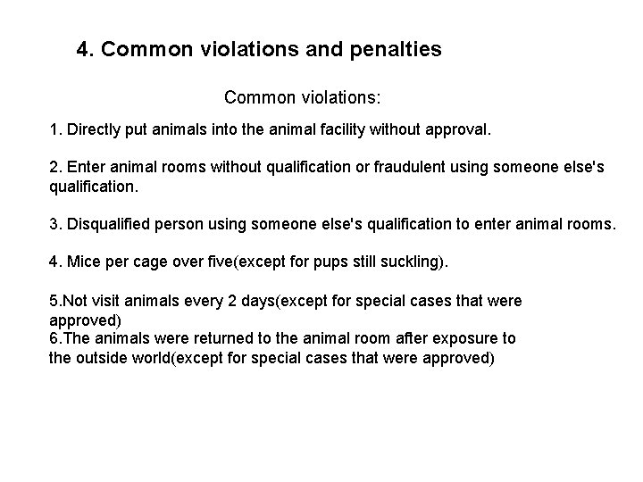 4. Common violations and penalties Common violations: 1. Directly put animals into the animal