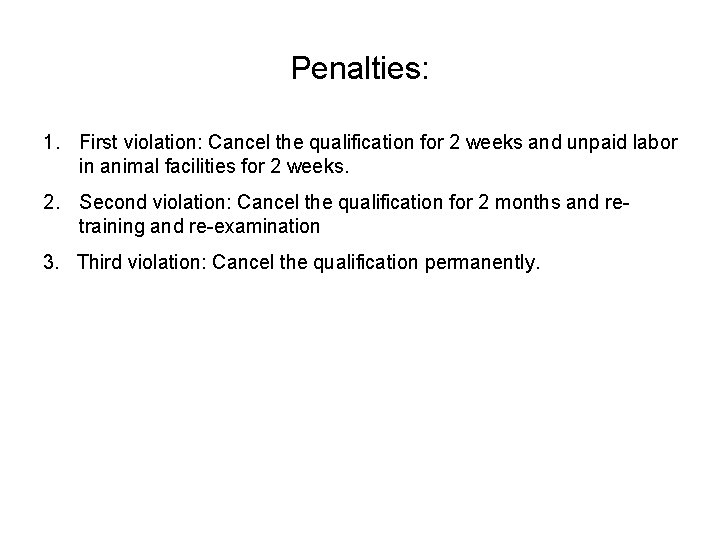 Penalties: 1. First violation: Cancel the qualification for 2 weeks and unpaid labor in