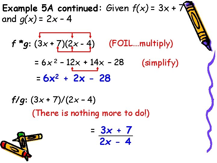 Example 5 A continued: Given f(x) = 3 x + 7 and g(x) =