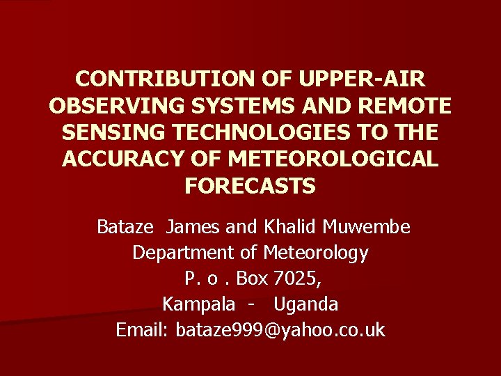 CONTRIBUTION OF UPPER-AIR OBSERVING SYSTEMS AND REMOTE SENSING TECHNOLOGIES TO THE ACCURACY OF METEOROLOGICAL