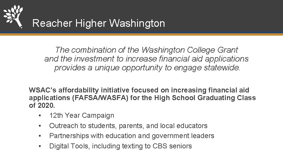 Reacher Higher Washington The combination of the Washington College Grant and the investment to