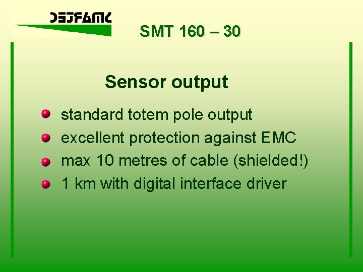 SMT 160 – 30 Sensor output standard totem pole output excellent protection against EMC