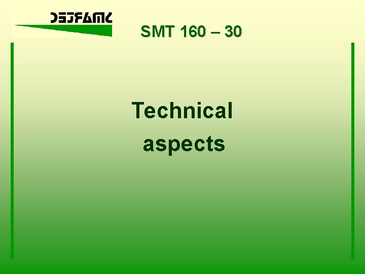 SMT 160 – 30 Technical aspects 