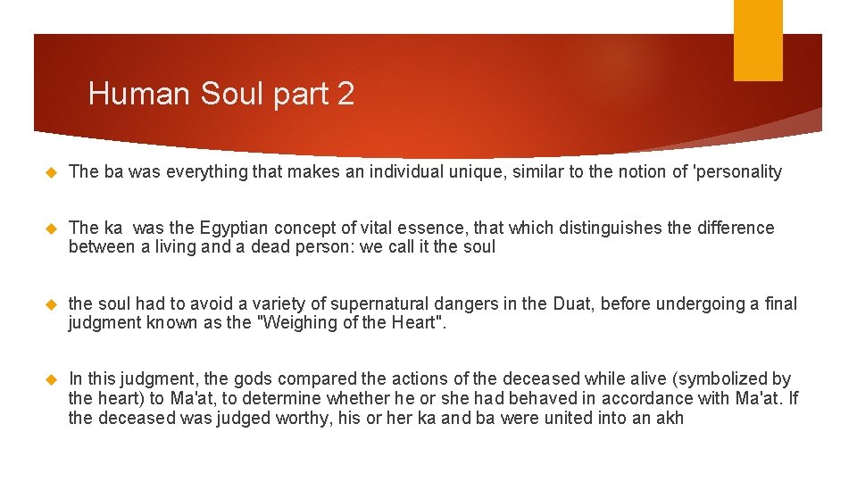 Human Soul part 2 The ba was everything that makes an individual unique, similar