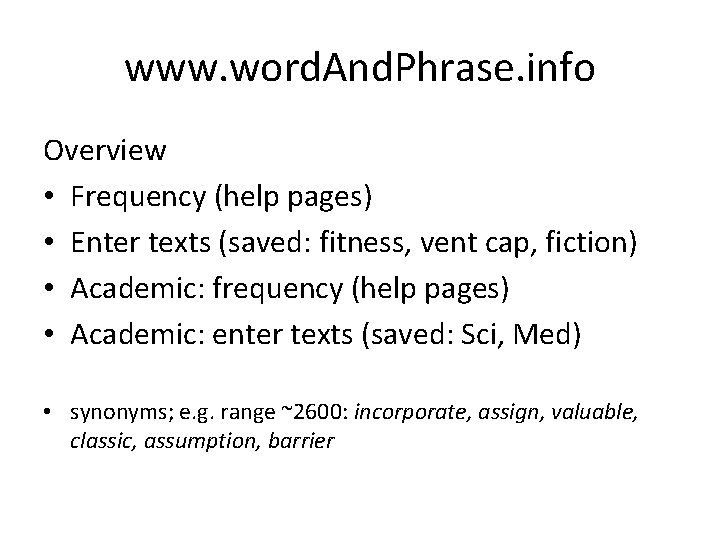 www. word. And. Phrase. info Overview • Frequency (help pages) • Enter texts (saved: