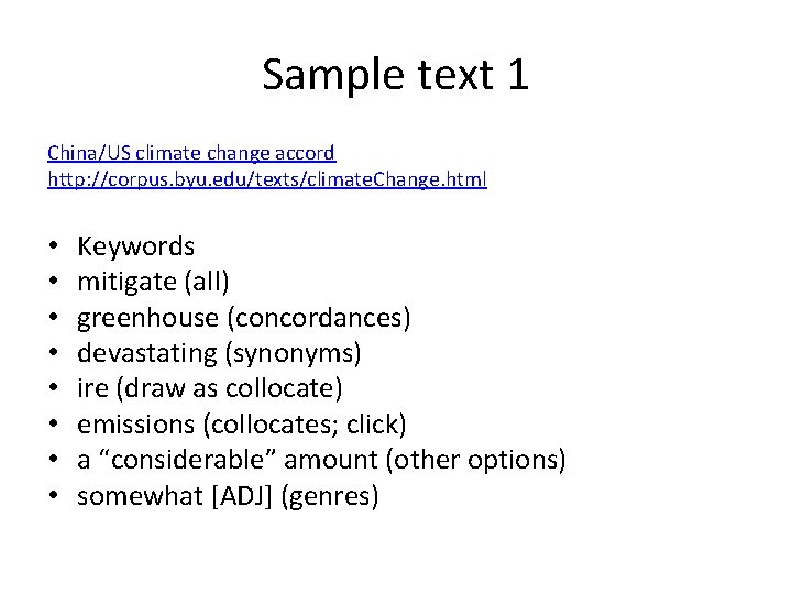 Sample text 1 China/US climate change accord http: //corpus. byu. edu/texts/climate. Change. html •